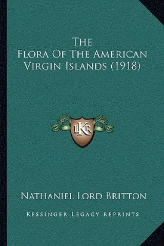 Kniha The Flora Of The American Virgin Islands (1918) Nathaniel Lord Britton