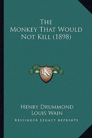Książka The Monkey That Would Not Kill (1898) Henry Drummond