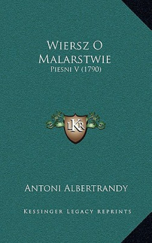 Buch Wiersz O Malarstwie: Piesni V (1790) Antoni Albertrandy