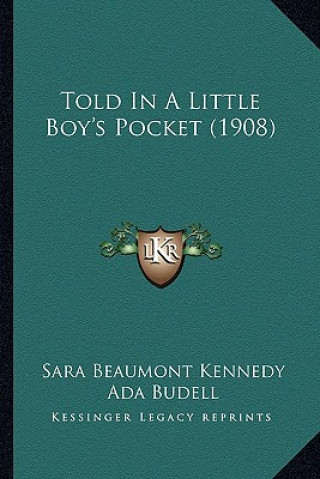 Kniha Told In A Little Boy's Pocket (1908) Sara Beaumont Kennedy