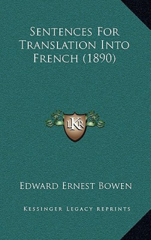 Kniha Sentences For Translation Into French (1890) Edward Ernest Bowen