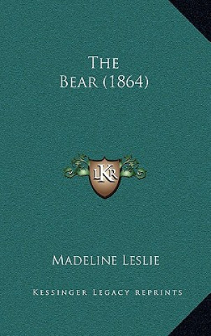 Kniha The Bear (1864) Madeline Leslie