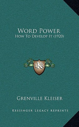 Boek Word Power: How To Develop It (1920) Grenville Kleiser