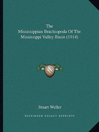 Buch The Mississippian Brachiopoda Of The Mississippi Valley Basin (1914) Stuart Weller