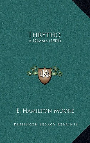 Kniha Thrytho: A Drama (1904) E. Hamilton Moore