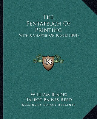 Carte The Pentateuch Of Printing: With A Chapter On Judges (1891) William Blades