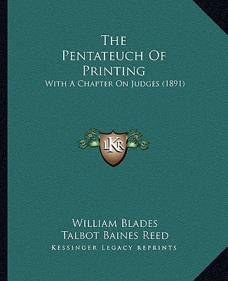 Kniha The Pentateuch Of Printing: With A Chapter On Judges (1891) William Blades