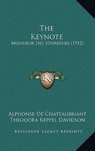 Kniha The Keynote: Monsieur Des Lourdines (1912) Alphonse De Chateaubriant