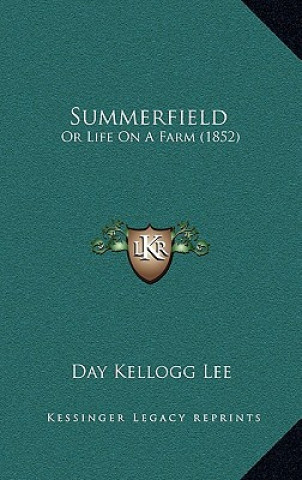 Книга Summerfield: Or Life On A Farm (1852) Day Kellogg Lee