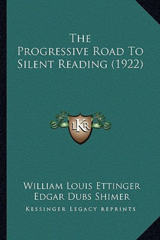Libro The Progressive Road To Silent Reading (1922) William Louis Ettinger