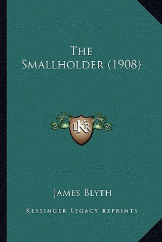 Livro The Smallholder (1908) James Blyth