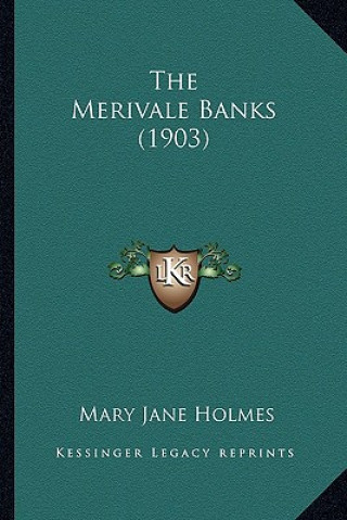 Kniha The Merivale Banks (1903) Mary Jane Holmes