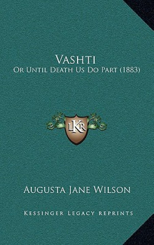 Kniha Vashti: Or Until Death Us Do Part (1883) Augusta Jane Wilson