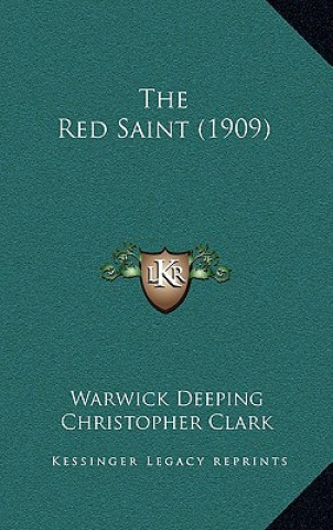 Kniha The Red Saint (1909) Warwick Deeping