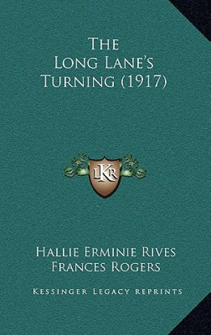 Buch The Long Lane's Turning (1917) Hallie Erminie Rives