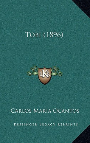 Książka Tobi (1896) Carlos Maria Ocantos