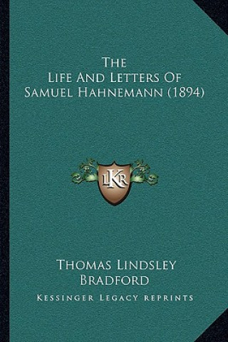 Buch The Life And Letters Of Samuel Hahnemann (1894) Thomas Lindsley Bradford