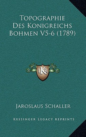 Книга Topographie Des Konigreichs Bohmen V5-6 (1789) Jaroslaus Schaller