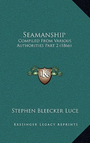 Buch Seamanship: Compiled From Various Authorities Part 2 (1866) Stephen Bleecker Luce