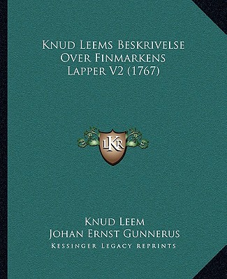 Knjiga Knud Leems Beskrivelse Over Finmarkens Lapper V2 (1767) Knud Leem