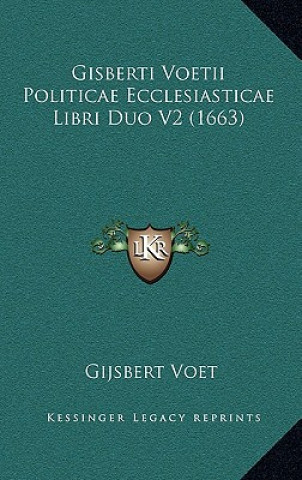 Kniha Gisberti Voetii Politicae Ecclesiasticae Libri Duo V2 (1663) Gijsbert Voet