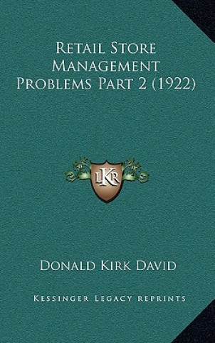 Buch Retail Store Management Problems Part 2 (1922) Donald Kirk David