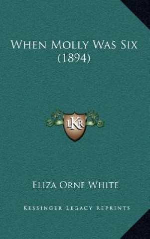 Livro When Molly Was Six (1894) Eliza Orne White