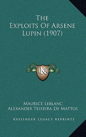 Könyv The Exploits Of Arsene Lupin (1907) Maurice Leblanc