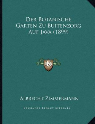 Boek Der Botanische Garten Zu Buitenzorg Auf Java (1899) Albrecht Zimmermann