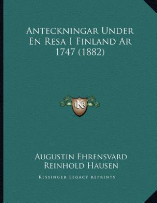 Carte Anteckningar Under En Resa I Finland Ar 1747 (1882) Augustin Ehrensvard
