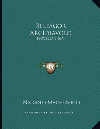 Buch Belfagor Arcidiavolo: Novella (1869) Niccolo Machiavelli