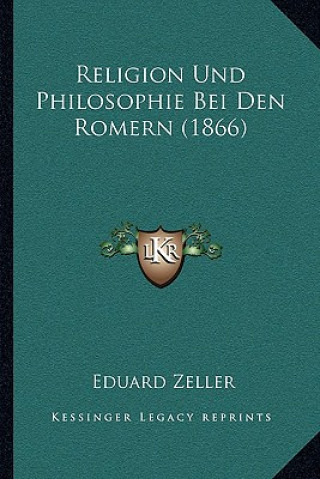 Carte Religion Und Philosophie Bei Den Romern (1866) Eduard Zeller