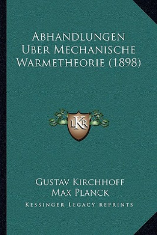 Kniha Abhandlungen Uber Mechanische Warmetheorie (1898) Gustav Kirchhoff