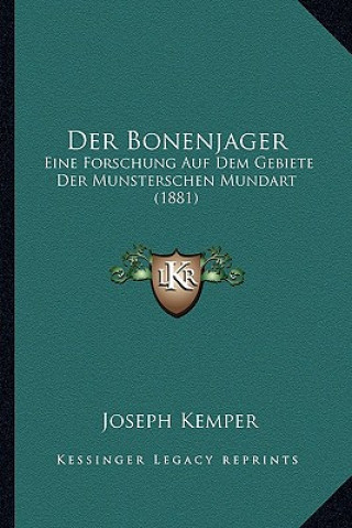Carte Der Bonenjager: Eine Forschung Auf Dem Gebiete Der Munsterschen Mundart (1881) Joseph Kemper