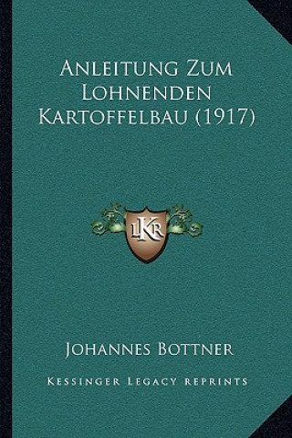 Carte Anleitung Zum Lohnenden Kartoffelbau (1917) Johannes Bottner