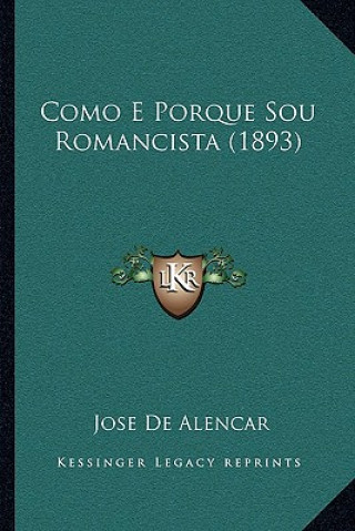 Kniha Como E Porque Sou Romancista (1893) Jose de Alencar
