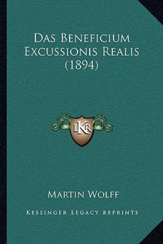 Kniha Das Beneficium Excussionis Realis (1894) Martin Wolff