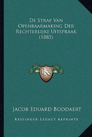 Carte De Straf Van Openbaarmaking Der Rechterlijke Uitspraak (1885) Jacob Eduard Boddaert