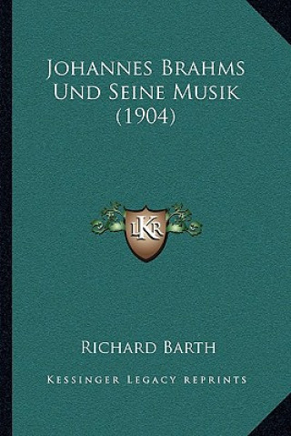 Book Johannes Brahms Und Seine Musik (1904) Richard Barth