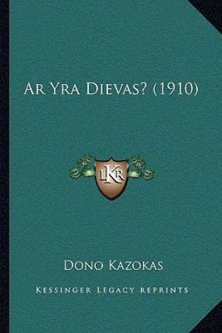Kniha Ar Yra Dievas? (1910) Dono Kazokas