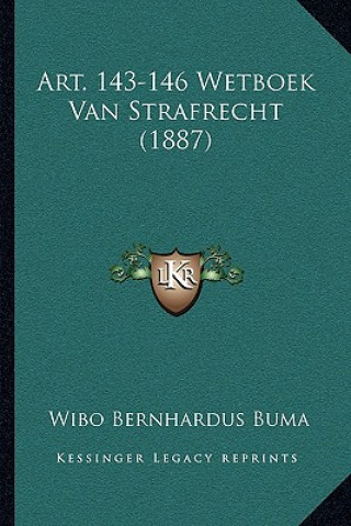 Könyv Art. 143-146 Wetboek Van Strafrecht (1887) Wibo Bernhardus Buma