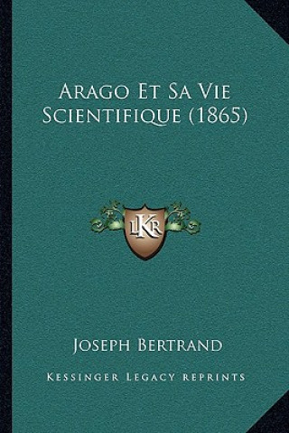Carte Arago Et Sa Vie Scientifique (1865) Joseph Bertrand