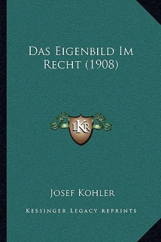 Buch Das Eigenbild Im Recht (1908) Josef Kohler