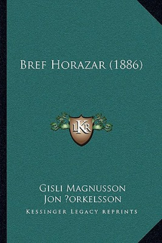 Kniha Bref Horazar (1886) Gisli Magnusson