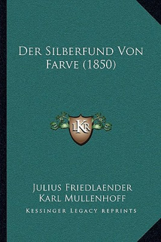 Kniha Der Silberfund Von Farve (1850) Julius Friedlaender