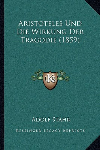 Kniha Aristoteles Und Die Wirkung Der Tragodie (1859) Adolf Stahr