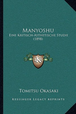 Knjiga Manyoshu: Eine Kritisch-Asthetische Studie (1898) Tomitsu Okasaki