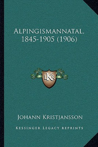 Könyv Alpingismannatal, 1845-1905 (1906) Johann Kristjansson