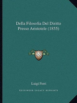 Kniha Della Filosofia Del Diritto Presso Aristotele (1855) Luigi Ferri