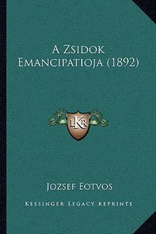 Knjiga A Zsidok Emancipatioja (1892) Jozsef Eotvos